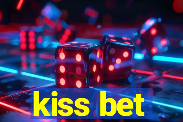 kiss bet