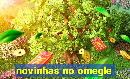 novinhas no omegle