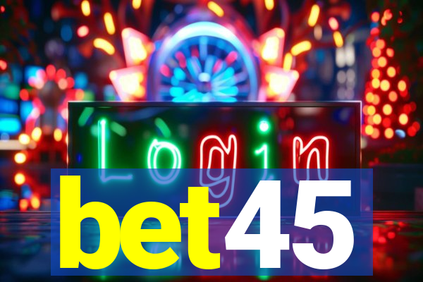 bet45