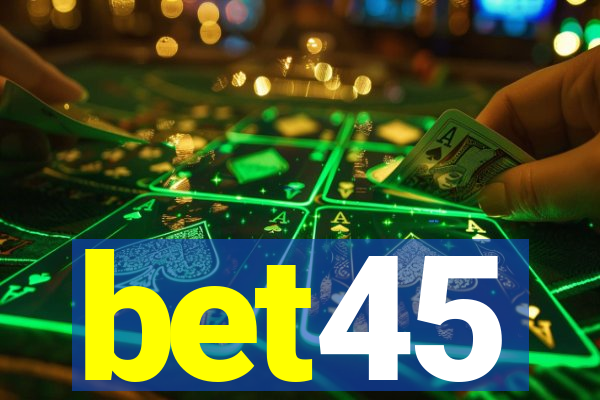 bet45