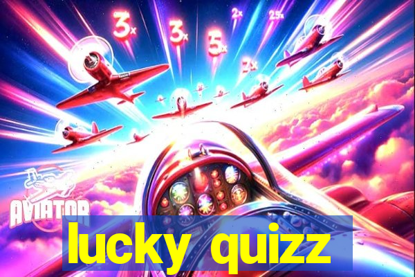 lucky quizz