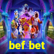 bef bet