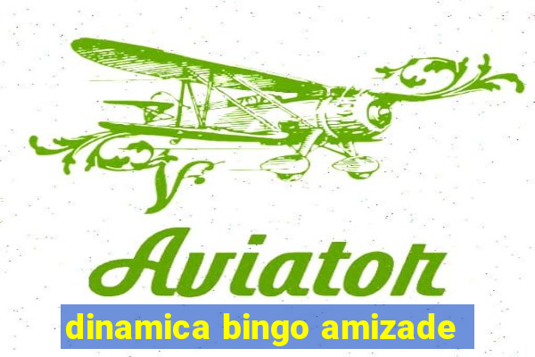 dinamica bingo amizade