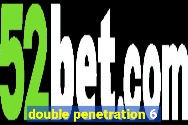 double penetration 6