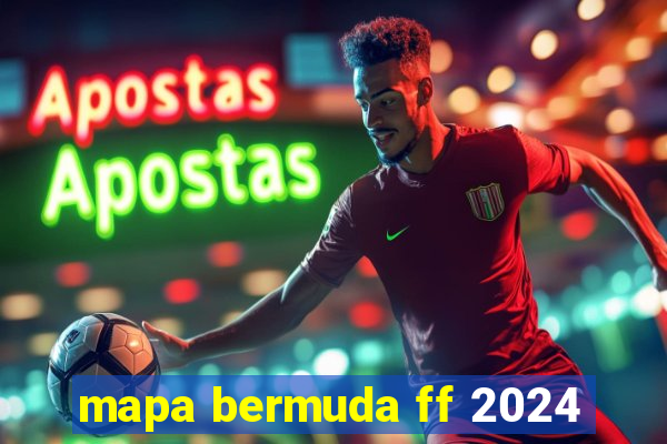 mapa bermuda ff 2024