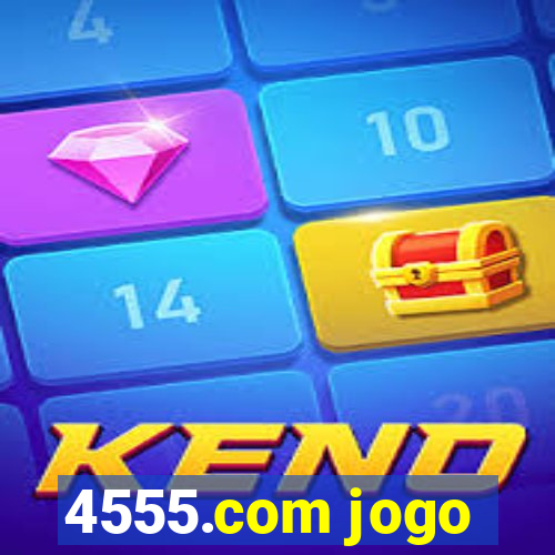 4555.com jogo