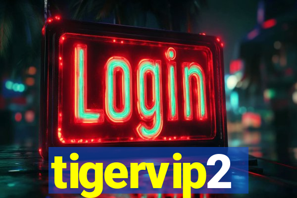 tigervip2