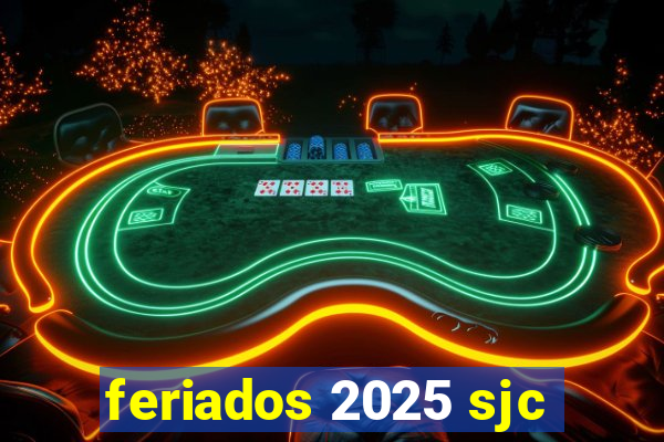 feriados 2025 sjc