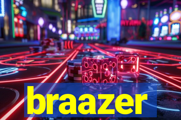 braazer