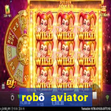 robô aviator grátis whatsapp