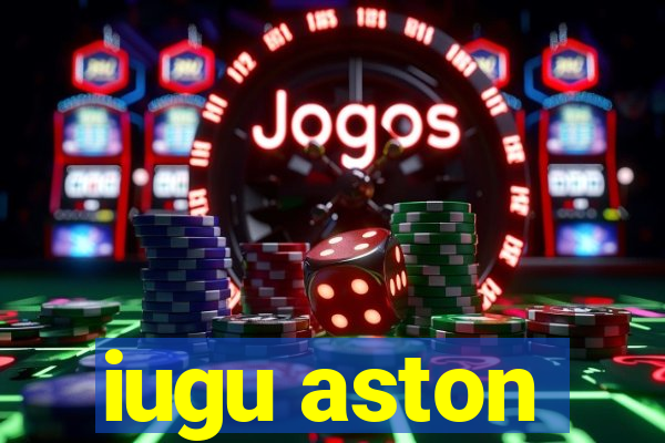 iugu aston