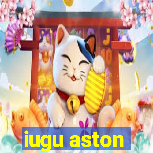 iugu aston