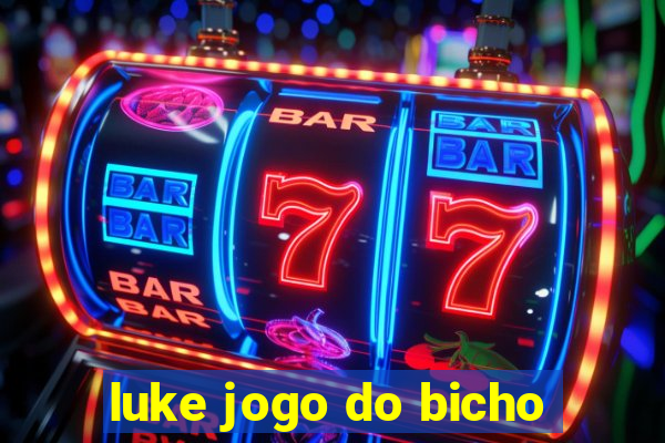 luke jogo do bicho