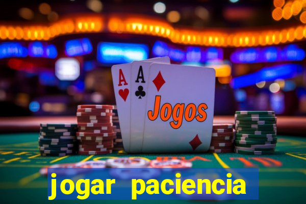 jogar paciencia haja paciencia