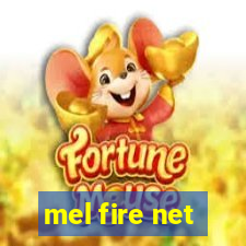 mel fire net