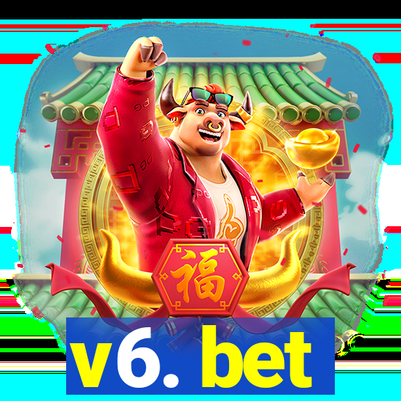 v6. bet