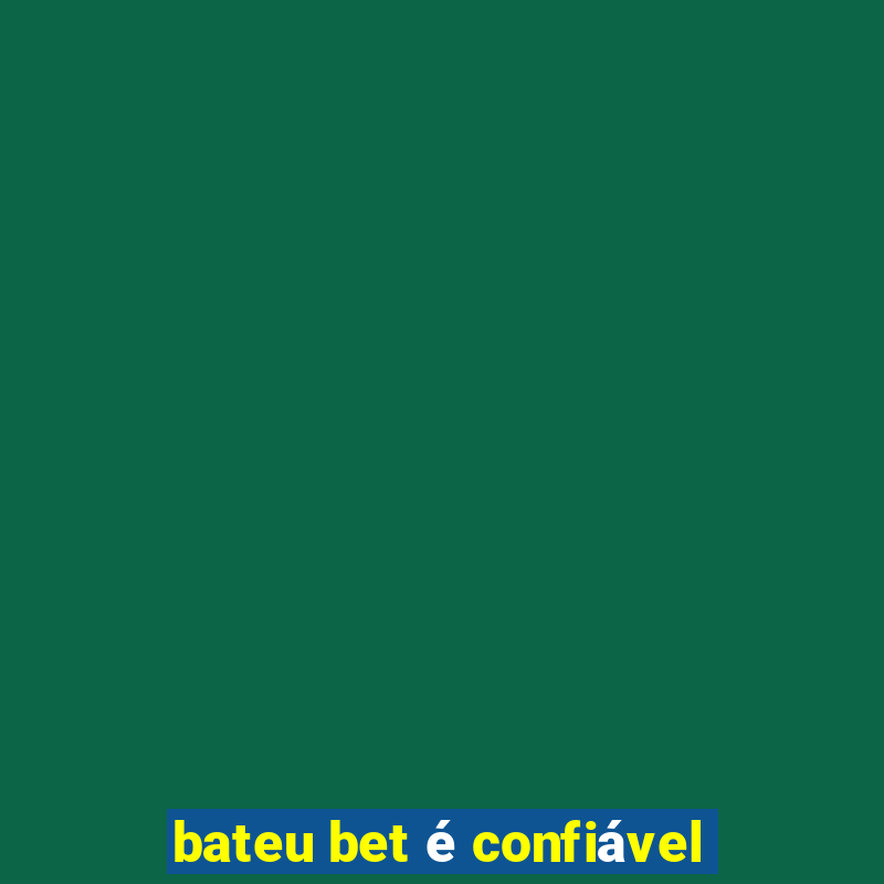 bateu bet é confiável