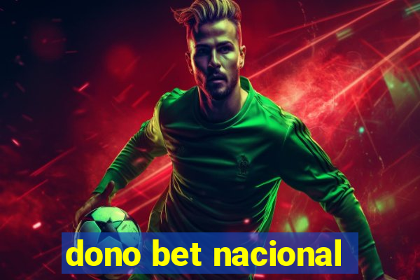 dono bet nacional