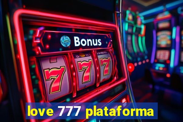 love 777 plataforma