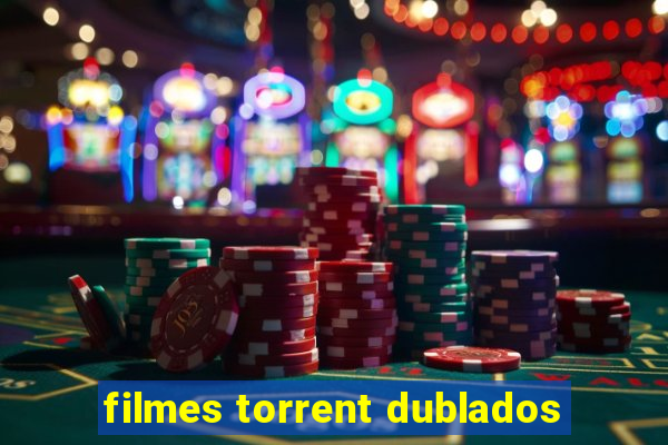 filmes torrent dublados