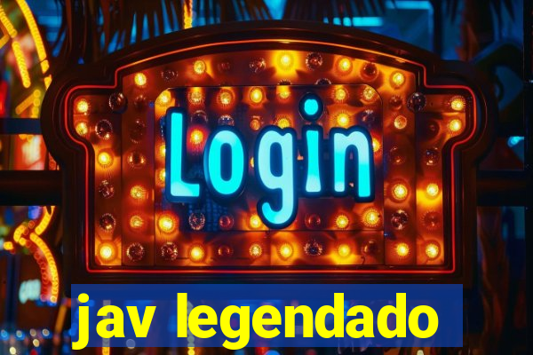 jav legendado