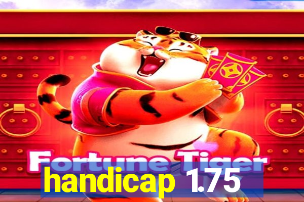 handicap 1.75