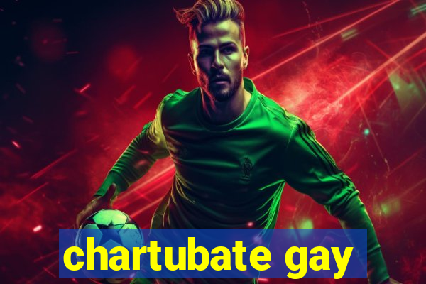 chartubate gay