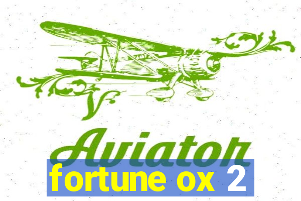 fortune ox 2