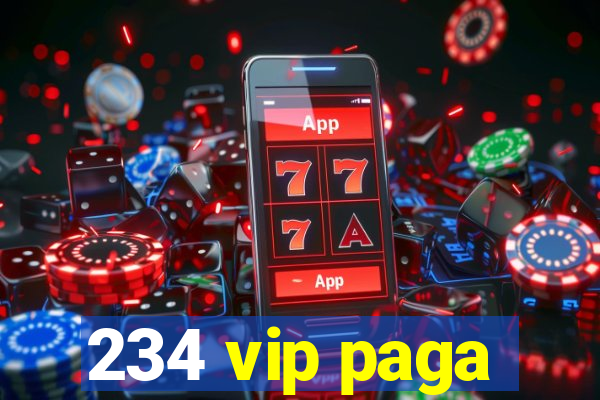 234 vip paga