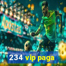 234 vip paga