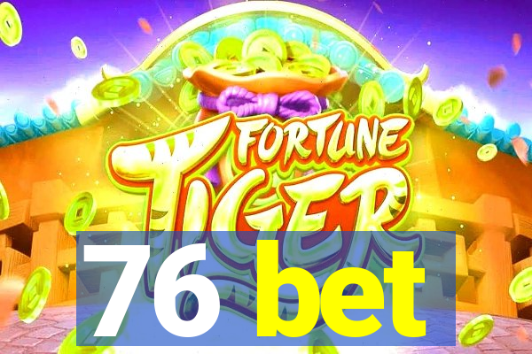 76 bet