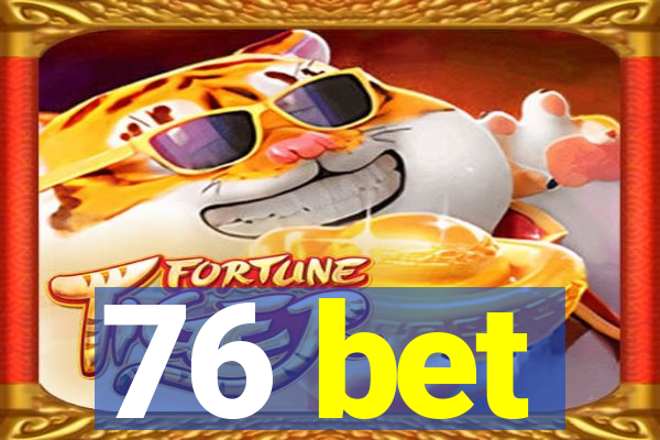 76 bet