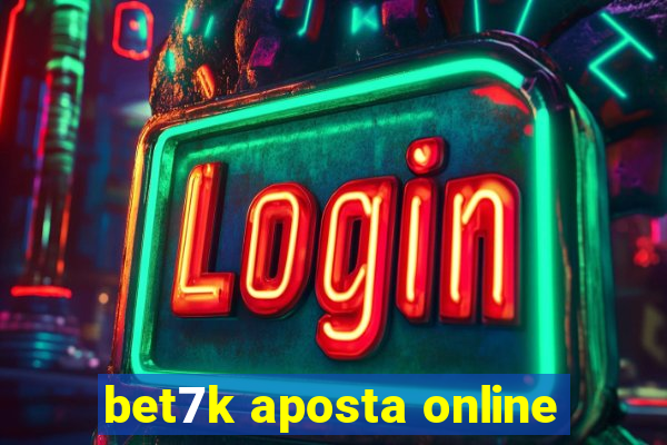 bet7k aposta online