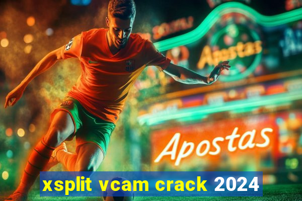 xsplit vcam crack 2024