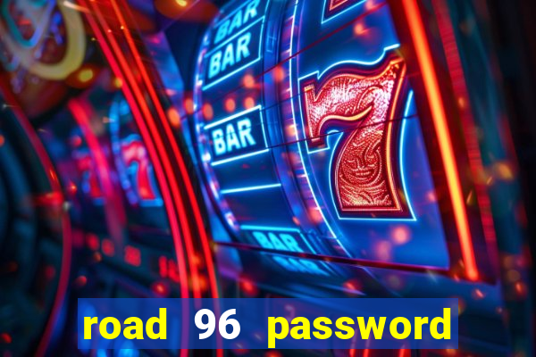 road 96 password happy taxi