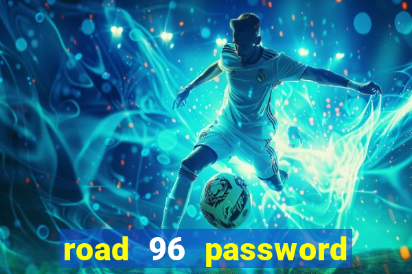 road 96 password happy taxi