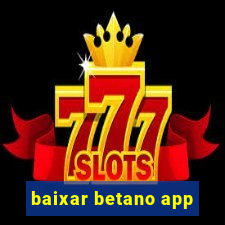 baixar betano app