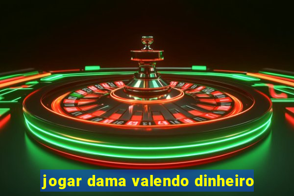 jogar dama valendo dinheiro