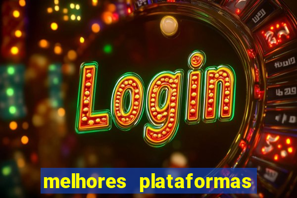 melhores plataformas de jogos do tigre