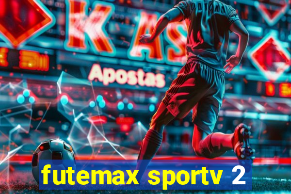 futemax sportv 2