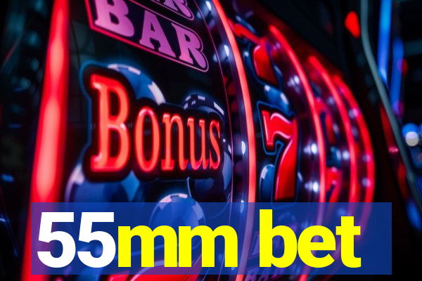 55mm bet