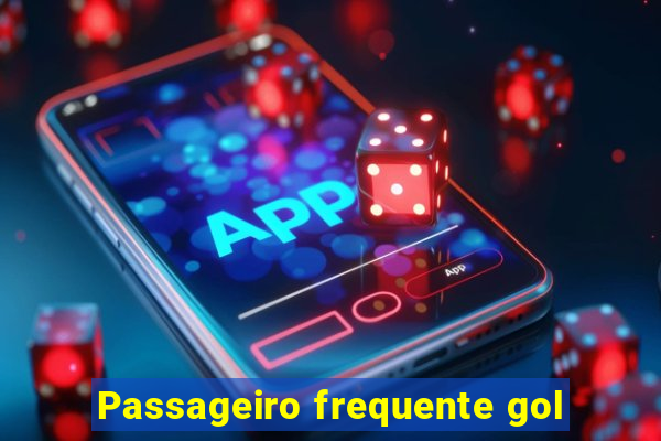 Passageiro frequente gol