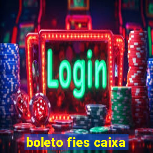 boleto fies caixa