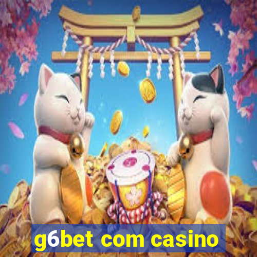 g6bet com casino