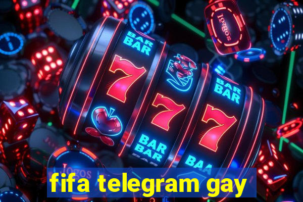 fifa telegram gay