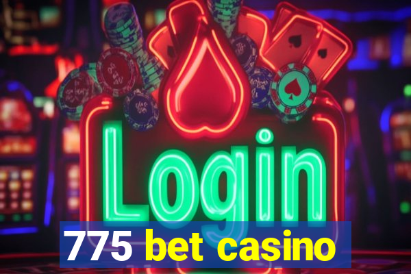 775 bet casino