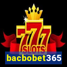 bacbobet365