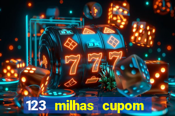 123 milhas cupom de desconto