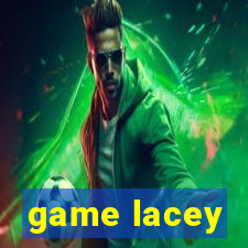 game lacey