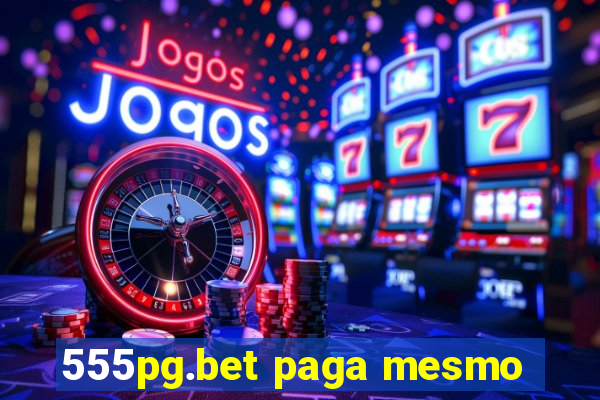 555pg.bet paga mesmo